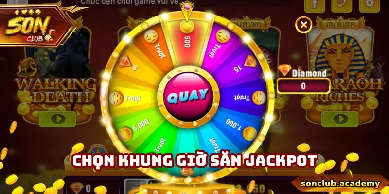 Mẹo kiếm jackpot chú ý thời gian chơi