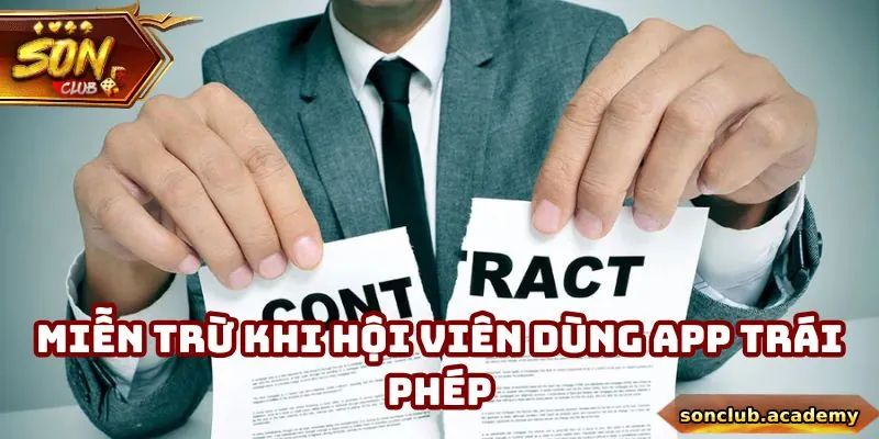 Miễn trừ khi hội viên dùng app trái phép