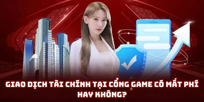 Người chơi hoàn toàn thực hiện giao dịch tài chính miễn phí tại Sonclub