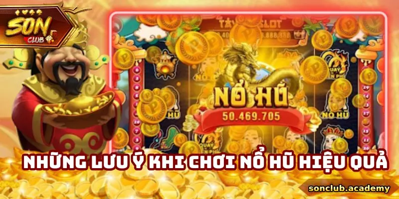 Những lưu ý khi chơi nổ hũ hiệu quả
