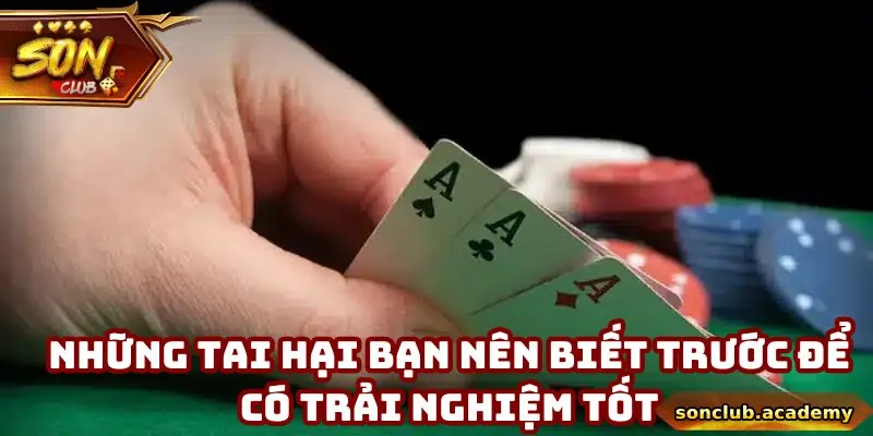 Những tai hại bạn nên biết trước để có trải nghiệm tốt