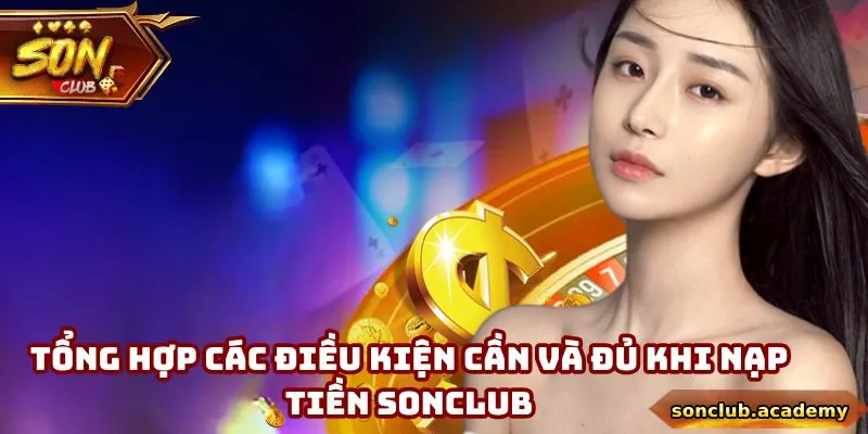 Những yêu cầu bắt buộc cần phải biết khi nạp tiền Sonclub