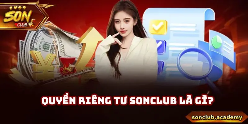 Sơ lược quyền riêng tư Sonclub