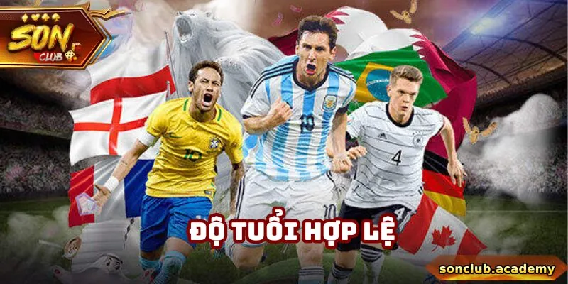 Thành viên tham gia phải đáp ứng yêu cầu về độ tuổi hợp pháp