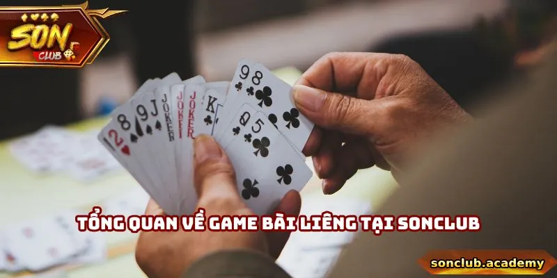 Tổng quan về game bài Liêng tại Sonclub